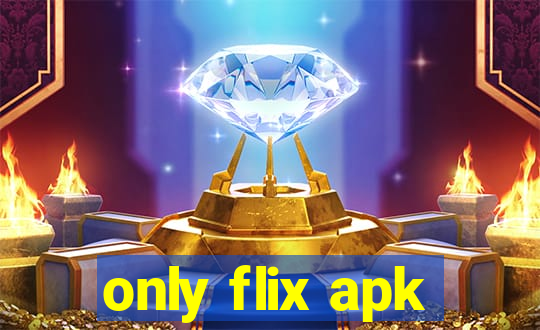 only flix apk