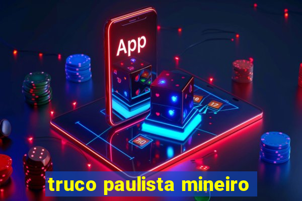 truco paulista mineiro