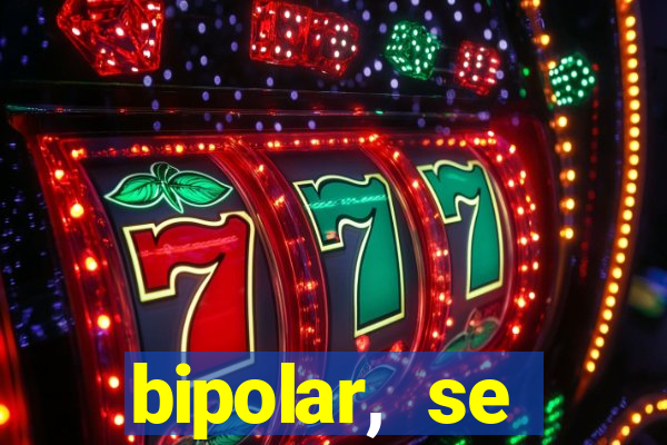 bipolar, se arrepende do que faz