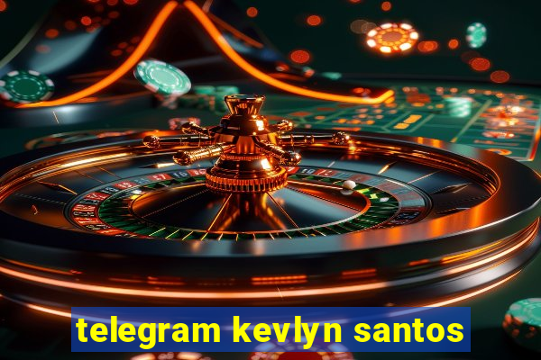 telegram kevlyn santos