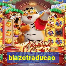 blazetraducao