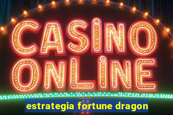 estrategia fortune dragon