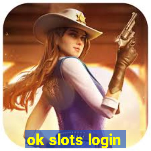 ok slots login