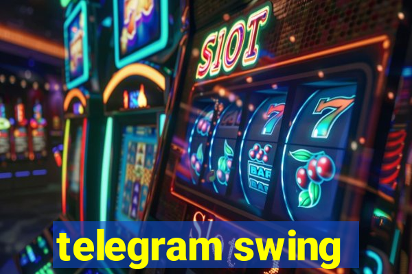 telegram swing