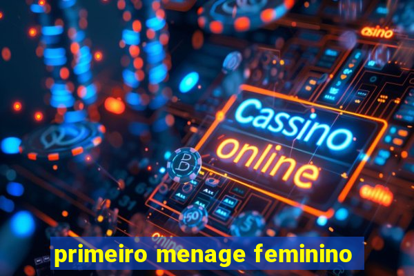 primeiro menage feminino