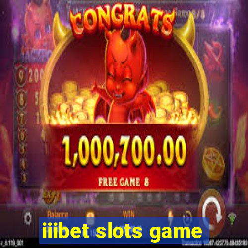 iiibet slots game