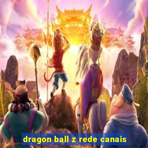 dragon ball z rede canais