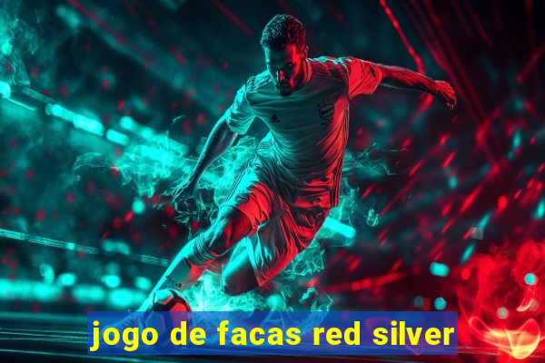 jogo de facas red silver