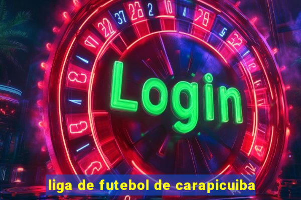 liga de futebol de carapicuiba