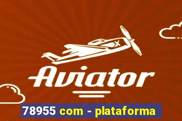 78955 com - plataforma