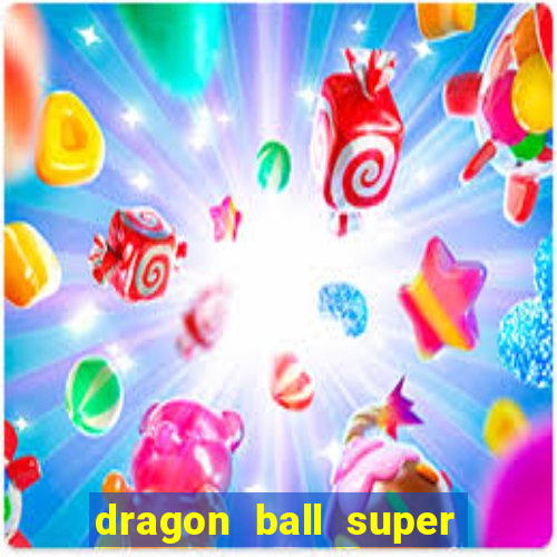 dragon ball super dublado online