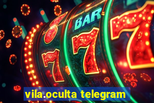 vila.oculta telegram