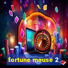 fortune mouse 2