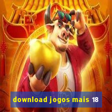 download jogos mais 18