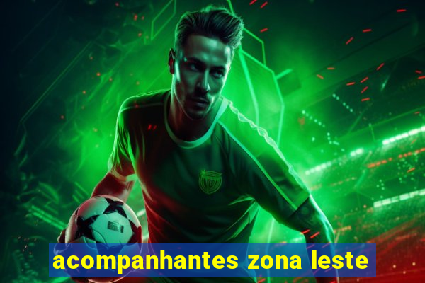 acompanhantes zona leste