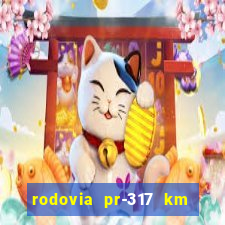 rodovia pr-317 km 155 0m sentido cresc