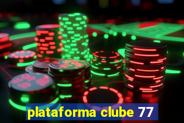 plataforma clube 77