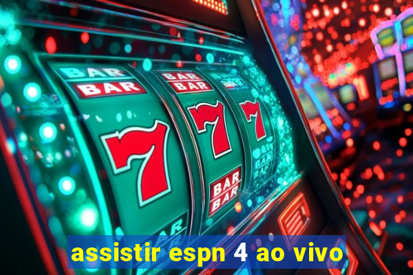 assistir espn 4 ao vivo