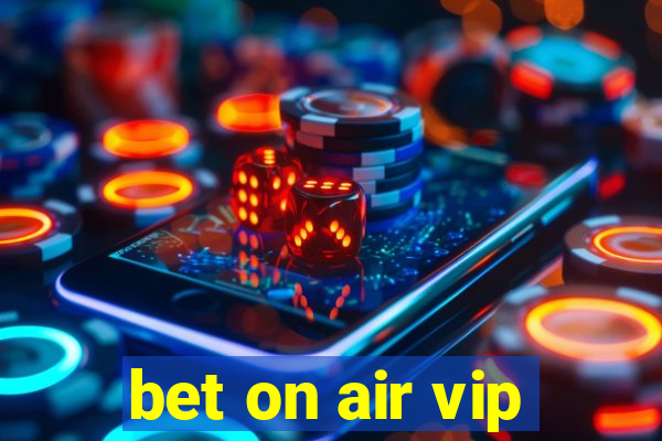 bet on air vip