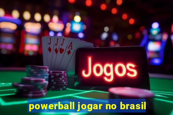 powerball jogar no brasil