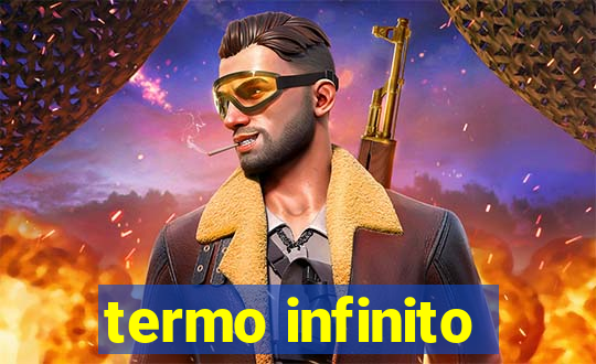 termo infinito