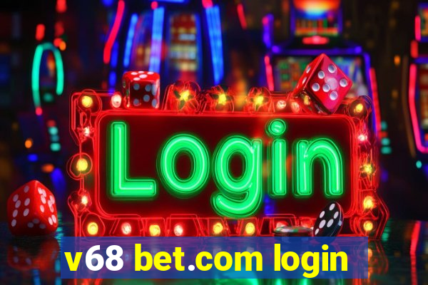 v68 bet.com login