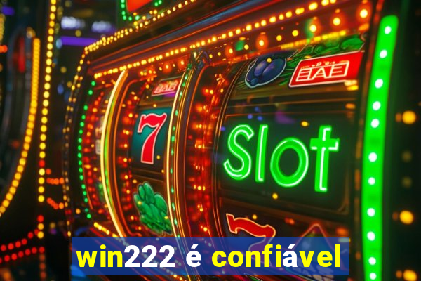 win222 é confiável