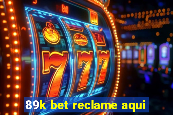 89k bet reclame aqui