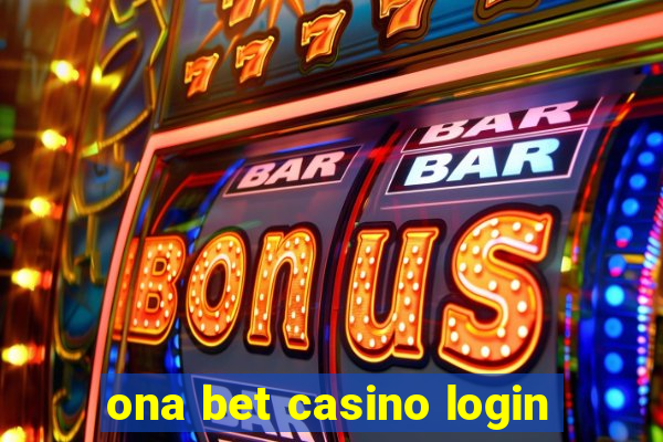 ona bet casino login