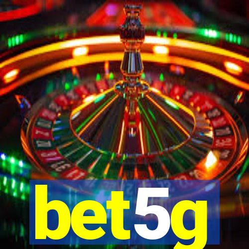 bet5g