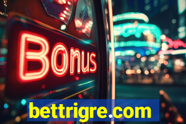 bettrigre.com