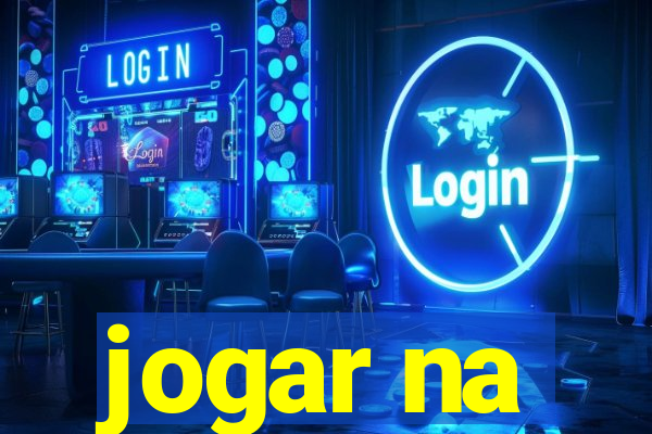 jogar na