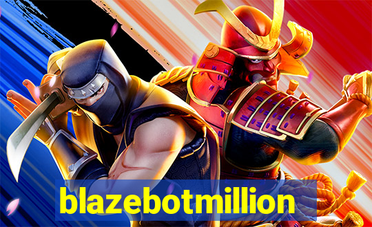 blazebotmillion