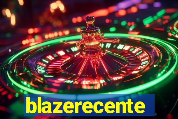 blazerecente