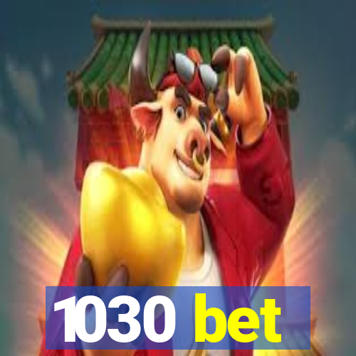 1030 bet