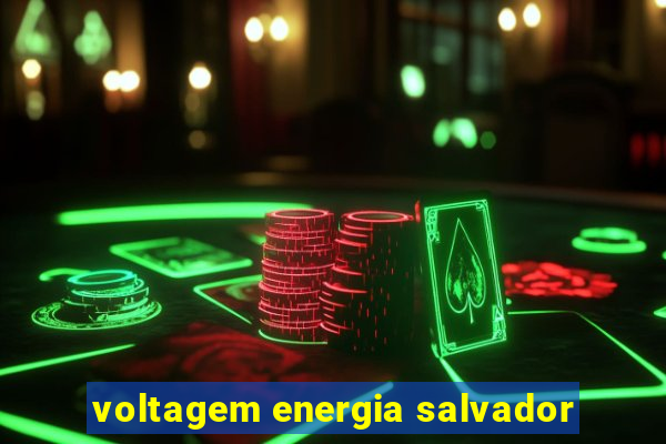 voltagem energia salvador