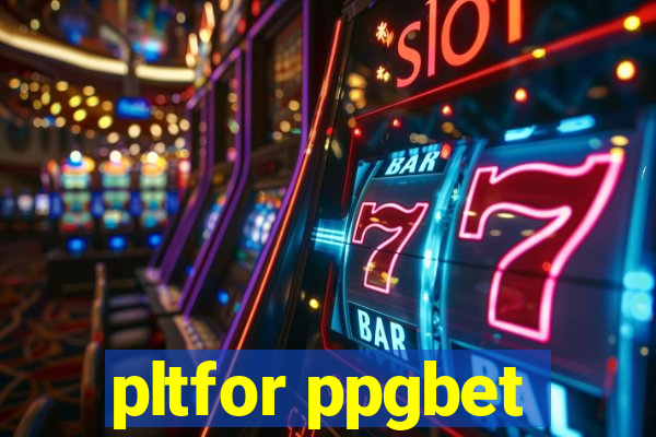 pltfor ppgbet