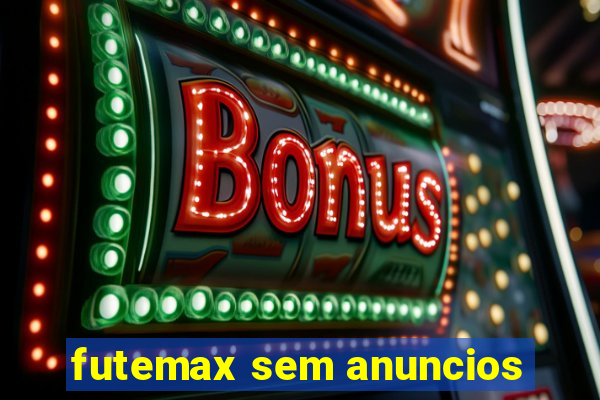 futemax sem anuncios