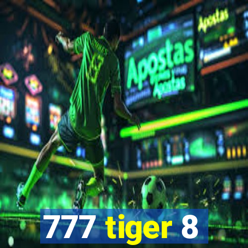 777 tiger 8