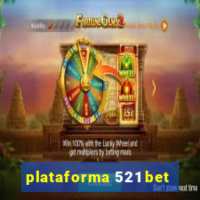 plataforma 521 bet