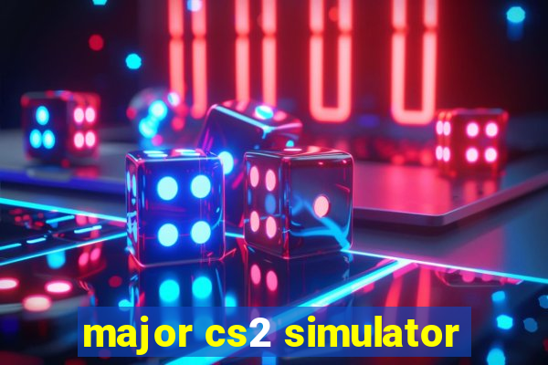 major cs2 simulator