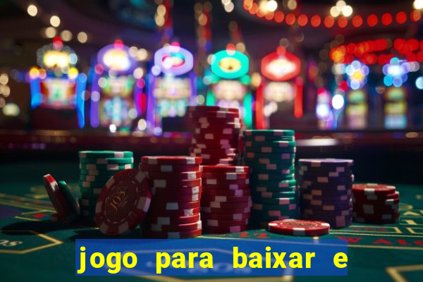 jogo para baixar e ganhar dinheiro