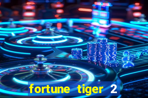 fortune tiger 2 demo free