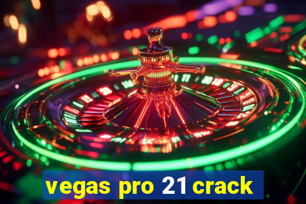 vegas pro 21 crack