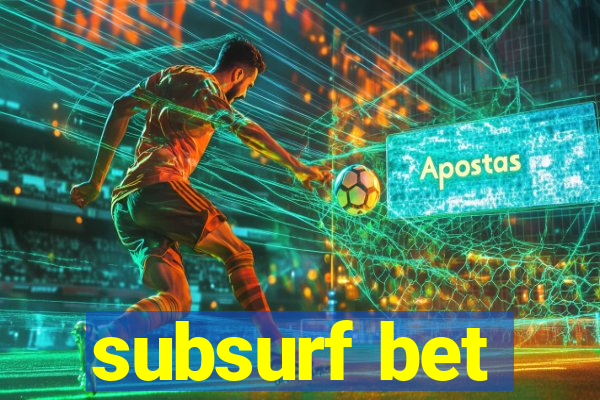 subsurf bet