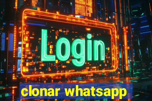 clonar whatsapp