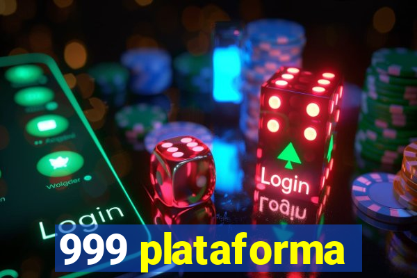 999 plataforma