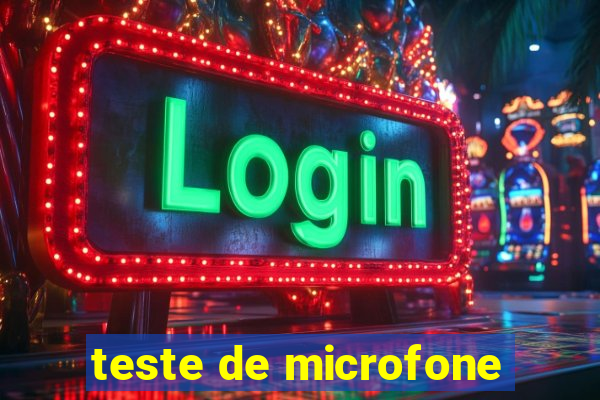 teste de microfone