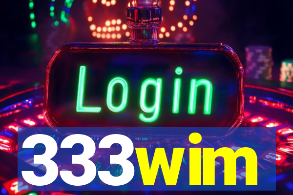 333wim