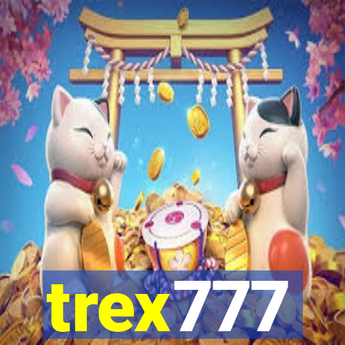 trex777